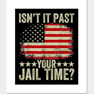 Isn’t It Past Your Jail Time Posters and Art